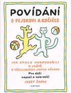 Povídání o pejskovi a kočičce jak spolu hospodařili a ještě o všelijakých jiných věcech