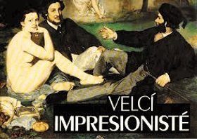 Velcí impresionisté. Monet - Manet - Renoir - Degas - Sisley - Pissarro - Cézanne - 135 ...