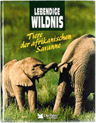 Lebendige Wildnis - Tiere der afrikanischen Savanne