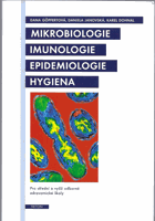 Mikrobiologie, imunologie, epidemiologie, hygiena - pro střední a vyšší odborné zdravotnické ...