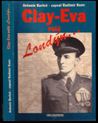 Clay-Eva volá Londýn - hlášení z let 1939-45