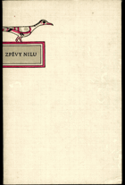 Zpěvy nilu Výbor z lyriky starého Egypta, přel. Zbyněk Žába, přebásnila Věra Kubíčková