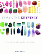 Posvátné krystaly – 50 léčivých krystalů pro uzdravení těla i duše
