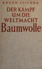 Der Kampf um die Weltmacht Baumwolle