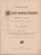 Obrázkové dějiny národa českého Pro české syny a dcery