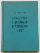 Zpracování a svařování plastických hmot . Vinidur, decelit a igelit