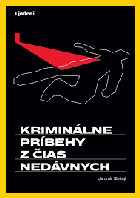 Kriminálne príbehy z čias nedávnych