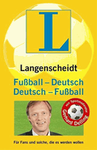 Fußball-Deutsch, Deutsch-Fußball - für Fans und solche, die es werden wollen
