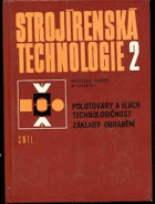 Strojírenská technologie - učebnice pro 2. roč. stř. prům. škol strojnických. 2. díl, ...