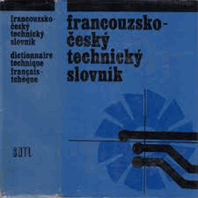 Francouzsko-český technický slovník - určeno také posl. vys. škol techn., žákům a ...