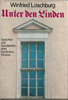 Unter den Linden - Gesichter und Geschichten einer berühmten Strasse