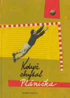 Když chytal Plánička FOTBAL VĚNOVÁNÍ PLÁNIČKA!!!
