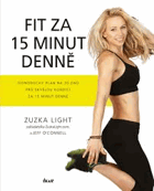 Fit za 15 minut denně - jednoduchý plán na 30 dnů pro skvělou kondici za 15 minut denně