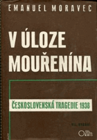V úloze mouřenína. Česko-slovenská tragedie r. 1938