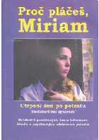 Proč pláčeš, Miriam - utrpení žen po potratu