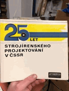 25 let strojírenského projektování v ČSSR