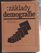 Základy demografie. Celost. vysokošk. příručka pro stud. přírodověd., ekon., filozofických ...