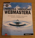 Příručka tonoucího webmastera - jak plánovat, vytvářet a spravovat kvalitní a úspěšný ...