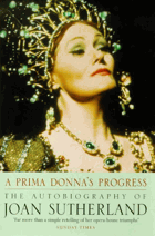 A Prima Donna's Progress - The Autobiography of Joan Sutherland