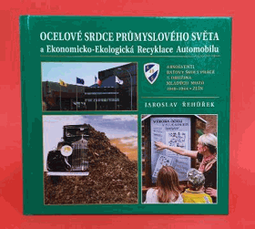 Ocelové srdce průmyslového světa a Ekonomicko-Ekologická Recyklace Automobilu