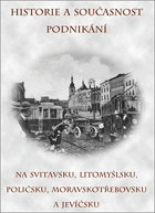 Historie a současnost podnikání na Svitavsku, Litomyšlsku, Poličsku, Moravskotřebovsku a ...