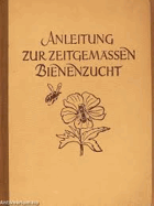 Anleitung zur zeitgemässen Bienenzucht