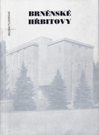 Brněnské hřbitovy Pohřebnictví Funebralia Průvodce po jejich historii, čestných hrobech ...