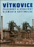 Vítkovice, železárny a strojírny Klementa Gottwalda