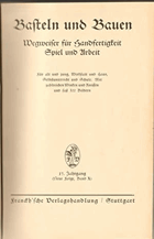 Basteln und Bauen - Wegweiser für Handfertigkeit Spiel und Arbeit - Band X+XI