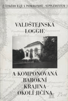 Valdštejnská loggie a komponovaná barokní krajina okolí Jičína - sborník referátů z ...