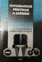 Fotografické přístroje a zařízení pro 2. a 3. ročník SOU, učební obor fotograf