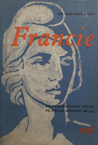 FRANCIE Vnitropolitický vývoj po druhé světové válce.