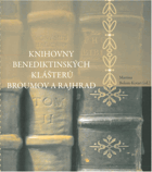 Knihovny benediktinských klášterů Broumov a Rajhrad Katalog k výstavĕ