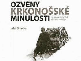 Ozvěny krkonošské minulosti - ve stopách tradiční dopravy a obživy