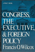 Congress - the Executive, and Foreign Policy