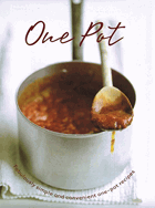 One Pot - Fabulously Simple And Convenient One Pot Recipes