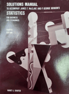 Solutions manual - To accompany James T. McClave and P. George Benson's Statistics for business and ...