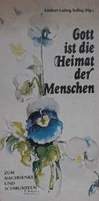 Gott ist die Heimat der Menschen - Zum Nachdenken u. Schmunzeln