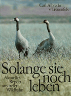 Solange sie noch leben - aktueller Report aus freier Wildbahn