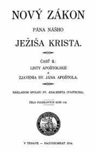 Nový Zákon Pána nášho Ježiša Krista. Časť II, Listy apoštolské a Zjavenia sv. Jána ...