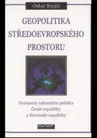 Geopolitika středoevropského prostoru - horizonty zahraniční politiky České republiky a ...