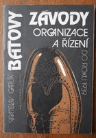 BAŤA Baťovy závody. Organizace a řízení do roku 1939