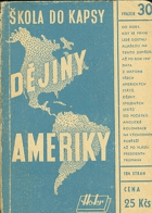 DĚJINY AMERIKY Dějiny států a národů amerických od prvního osídlení až do r. 1947.