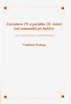 Literatura 19. a počátku 20. století (od romantiků po buřiče)