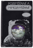 Pozemšťané a mimozemšťané - science fiction. Brown, Zajdel, Tenn, Netrval, Lundwall, Pohl, ...