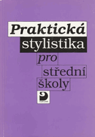 Praktická stylistika pro střední školy