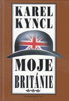 Moje Británie - příběhy, fejetony a poznámky z let 1990-1992