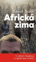 Africká zima - v Jižním Súdánu s Lékaři bez hranic