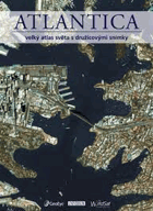 Atlantica - velký atlas světa s družicovými snímky
