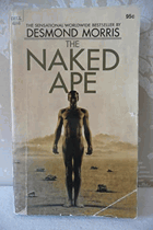 The Naked Ape - A Zoologist's Study of the Human Animal